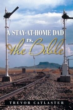 Paperback A Stay-At-Home Dad Vs. the Bible Book
