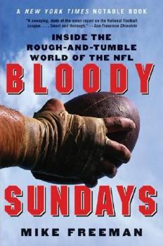 Paperback Bloody Sundays: Inside the Rough-And-Tumble World of the NFL Book