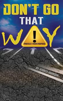 Paperback Don't Go That Way: Protect Your Purpose Book