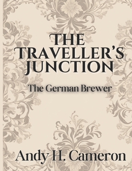 The Traveller's Junction: The German Brewer