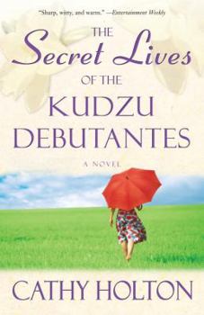 The Secret Lives of the Kudzu Debutantes - Book #2 of the Kudzu Debutantes