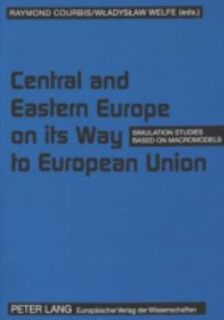 Paperback Central and Eastern Europe on Its Way to European Union: Simulation Studies Based on Macromodels Book