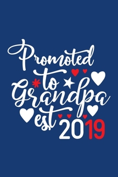 Promoted To Grandpa: Blank Lined Notebook: Grandparent Granddad Gift Journal Keepsake 6x9 | 110 Blank  Pages | Plain White Paper | Soft Cover Book