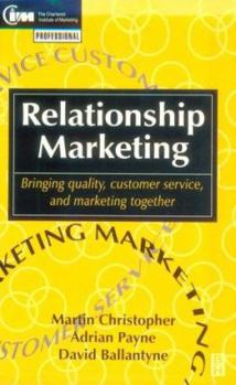 Paperback Relationship Marketing: Bringing Quality, Customer Service and Marketing Together Book