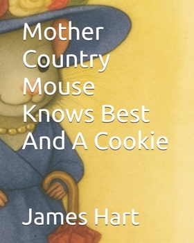 Mother Country Mouse Knows Best And A Cookie