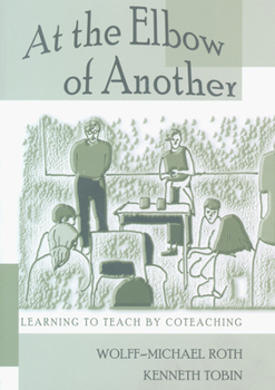 Paperback At the Elbow of Another: Learning to Teach by Coteaching Book