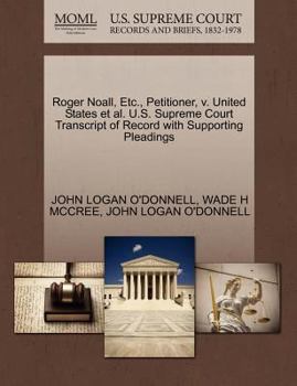 Paperback Roger Noall, Etc., Petitioner, V. United States Et Al. U.S. Supreme Court Transcript of Record with Supporting Pleadings Book