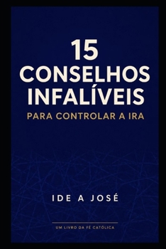 Paperback 15 Conselhos Infalíveis para Controlar a Ira [Portuguese] Book