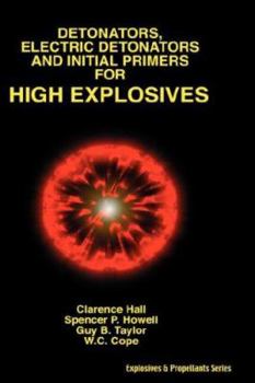 Hardcover Detonators, Electric Detonators & Initial Primers for High Explosives Book