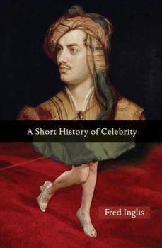 Hardcover A Short History of Celebrity Book