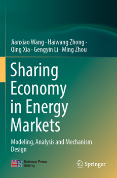 Paperback Sharing Economy in Energy Markets: Modeling, Analysis and Mechanism Design Book