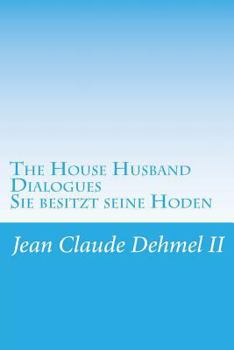 Paperback The House Husband Dialogues: Sie besitzt ihn Book