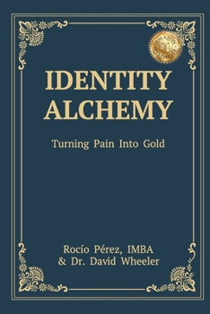 Paperback Identity Alchemy: Turning Pain into Gold Book