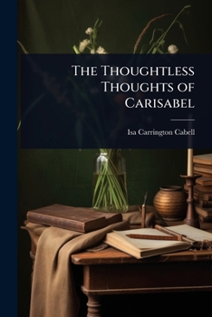 Paperback The Thoughtless Thoughts of Carisabel Book