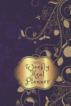 Weekly Meal Planner: Weekly Meal Planner with Shopping List and Recipes for 40 Weeks | Exclusive Collection – Gold and Violet | 6” x 9”, 122 Pages