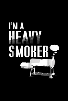 I'm A Heavy Smoker: I'm A Heavy Smoker BBQ Grilling Meat Pig  Journal/Notebook Blank Lined Ruled 6x9 100 Pages