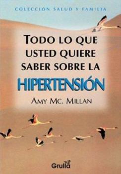 Paperback Todo Lo Que Usted Quiere Saber Sob. Hipertencion [Spanish] Book
