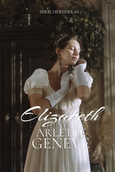 Elizabeth - Book #1 of the Herederas