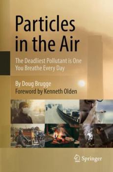 Paperback Particles in the Air: The Deadliest Pollutant Is One You Breathe Every Day Book