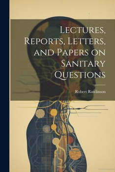 Paperback Lectures, Reports, Letters, and Papers on Sanitary Questions Book