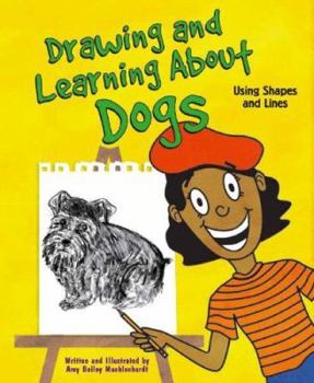 Hardcover Drawing and Learning about Dogs: Using Shapes and Lines Book