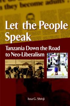 Paperback Let the People Speak. Tanzania Down the Road to Neo-Liberalism Book