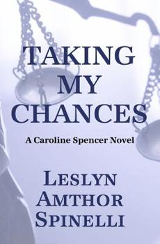 Paperback Taking My Chances: A Caroline Spencer Novel Book