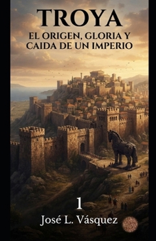 Paperback Troya: El Origen, Gloria Y Caida de Un Imperio 1 [Spanish] Book