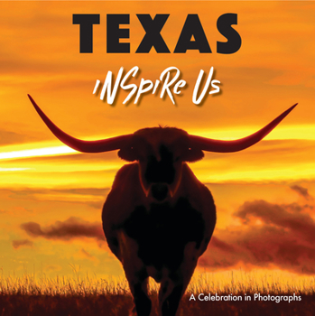 Hardcover Texas Inspire Us: A Celebration in Photographs Book