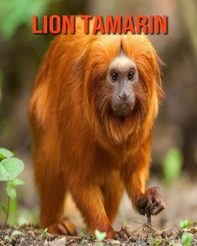 Paperback Lion Tamarin: Amazing Facts about Lion Tamarin Book