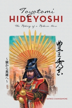 Paperback Toyotomi Hideyoshi: The Making of a Modern Hero Book
