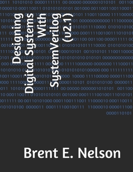 Paperback Designing Digital Systems With SystemVerilog (v2.1) Book