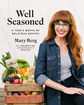 Hardcover Well Seasoned: A Year's Worth of Delicious Recipes Book