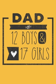 DAD of 12 BOYS & 17 GIRLS: Personalized Notebook  for Dad - 6 x 9 in - 110 blank lined pages [Perfect Father's Day Gift]