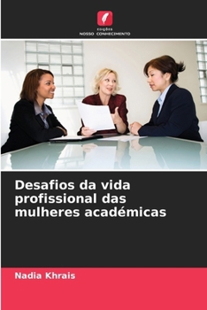 Paperback Desafios da vida profissional das mulheres académicas [Portuguese] Book