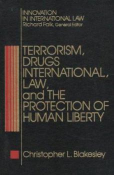 Hardcover Terrorism, Drugs, International Law, and the Protection of Human Liberty Book