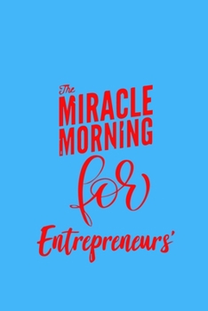 Paperback The Miracle Morning for Entrepreneurs: A Productivity Planner - Goal Journal and Commit Planner for Setting Goals Book