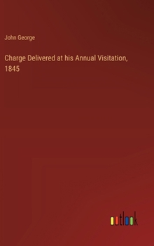 Hardcover Charge Delivered at his Annual Visitation, 1845 Book