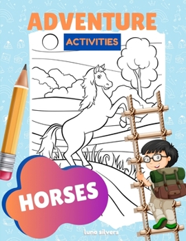 Paperback Horses: ADVENTURE ACTIVITIES: A Horse Activity Book For Kids Book