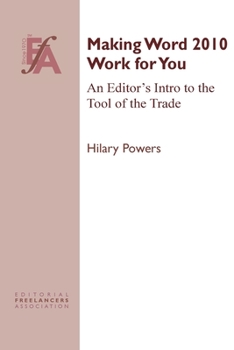 Paperback Making Word 2010 Work for You: An Editor's Intro to the Tool of the Trade Book