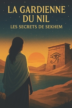 Paperback La Gardienne du Nil: Les Secrets de Sekhem [French] Book