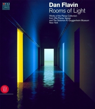Paperback Dan Flavin: Rooms of Light: Works of the Panza Collection Form Villa Panza, Varese and the Solomon R. Guggenheim Museum, New York Book