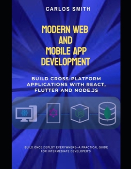Paperback Modern web and mobile app development: Build cross-platform applications with React, flutter and Node.js Book