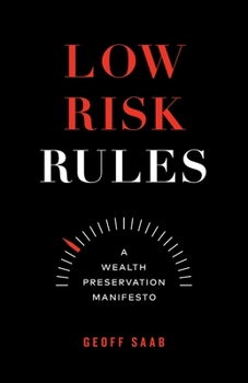 Paperback Low Risk Rules: A Wealth Preservation Manifesto Book