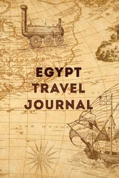 Paperback Egypt Travel Journal: 120 Pages, 6x9, Soft Cover, Matte Finish, Lined Travel Journal, Funny Travel Notebook, perfect gift for your Trip to E Book