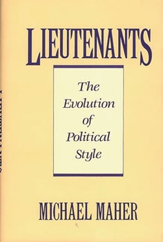 Hardcover Lieutenants: The Evolution of Political Styles Book