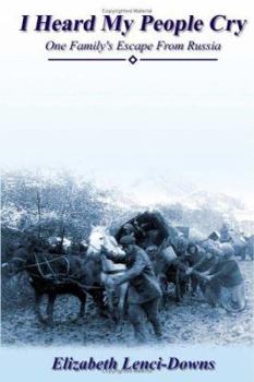 I Heard My People Cry: One Family's Escape from Russia