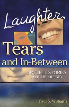 Paperback Laughter, Tears, and In-Between: Soulful Stories for the Journey Book