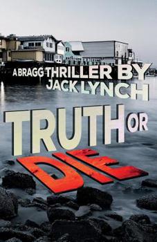 Paperback Truth or Die: A Bragg Thiller Book