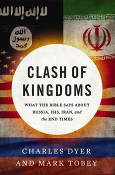 Paperback Clash of Kingdoms: What the Bible Says about Russia, Isis, Iran, and the End Times Book